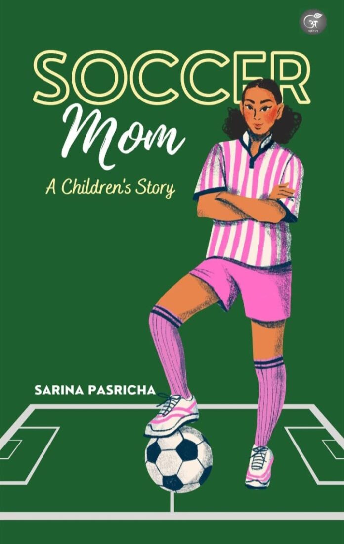 Author Sarina Pasricha launched her book “Soccer Mom – A Children’s Story”