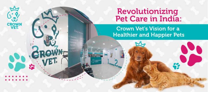 Crown Vet Expands its State-of-the-Art Pet Care Services to Hyderabad
