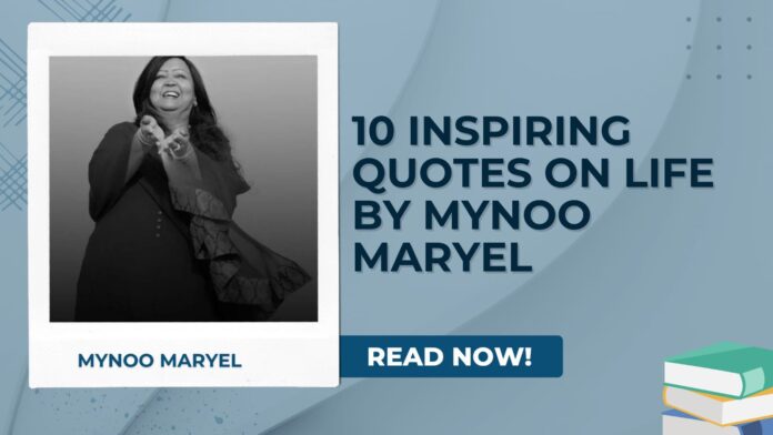 10 Inspiring Quotes on Life by Mynoo Maryel