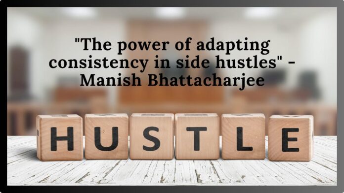 Manish Bhattacharjee - CEO of Brown Rich Media encourages youth to adopt consistency in side hustles