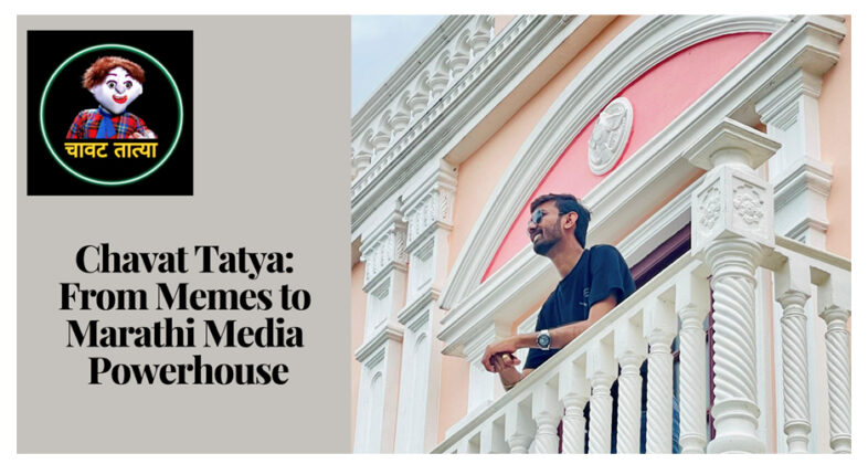 Chavat Tatya: From Memes to Marathi Media Powerhouse - The Indian Bulletin