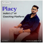 Placy: Agra Entrepreneur Shivam Saxena Launches India’s First AI Coaching Platform to Train 1 Lakh Indians by 2027