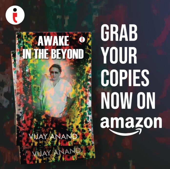 Awake in the Beyond Author Vijay Anand Explores the Mysteries of Life, Sleep, and Spiritual Awakeni